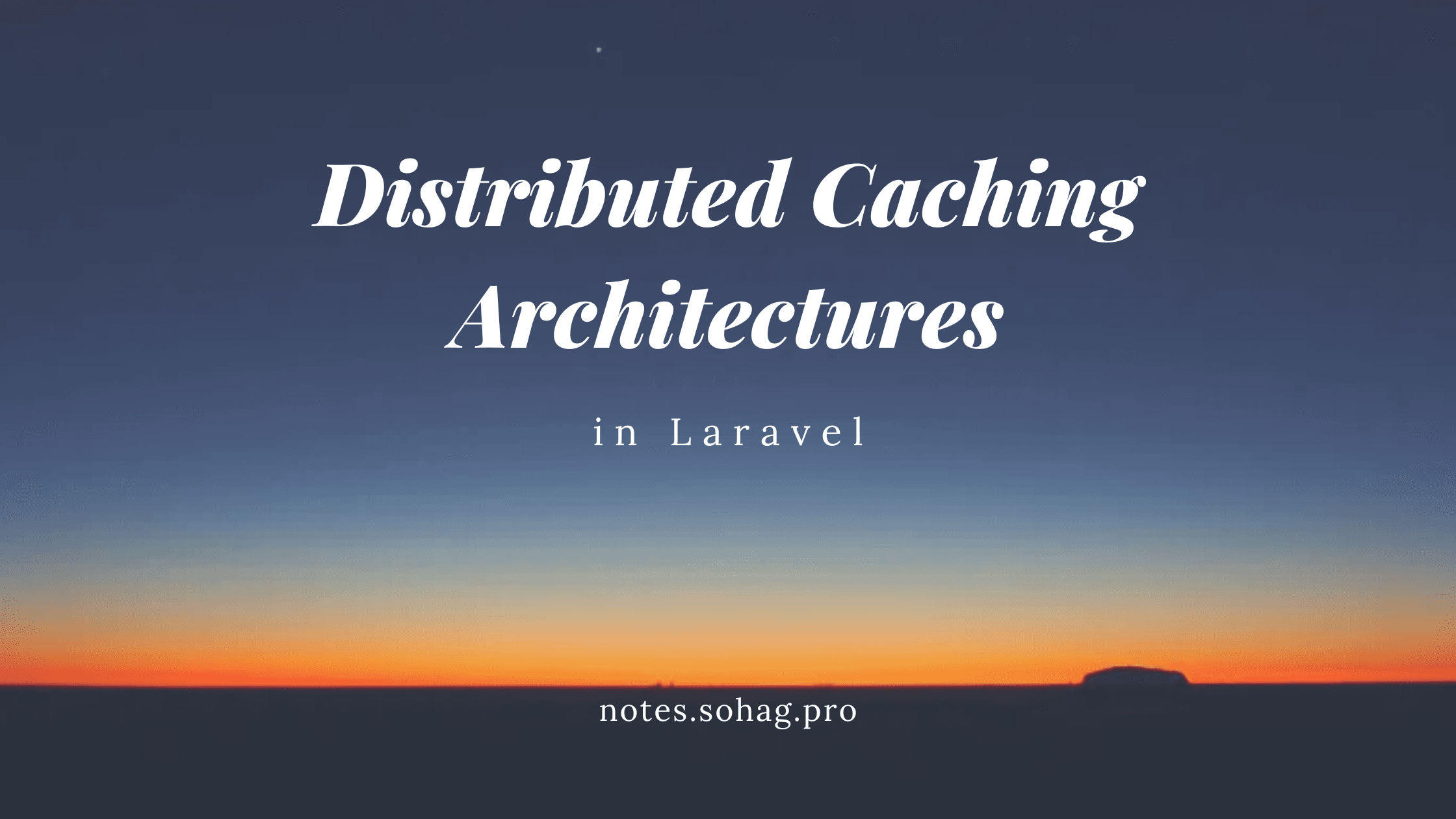 Distributed Caching Architectures in Laravel: A Beginner's Guide